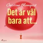 Det är väl bara att ... af Christina Blomquist