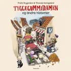 Tyggegummidamen og andre historier af Thomas Korsgaard og Frida Brygmann