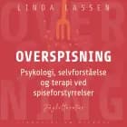 Overspisning. Psykologi, selvforståelse og terapi ved spiseforstyrrelser af Linda Lassen