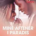 Mine aftener i Paradis - erotiske noveller af Cupido