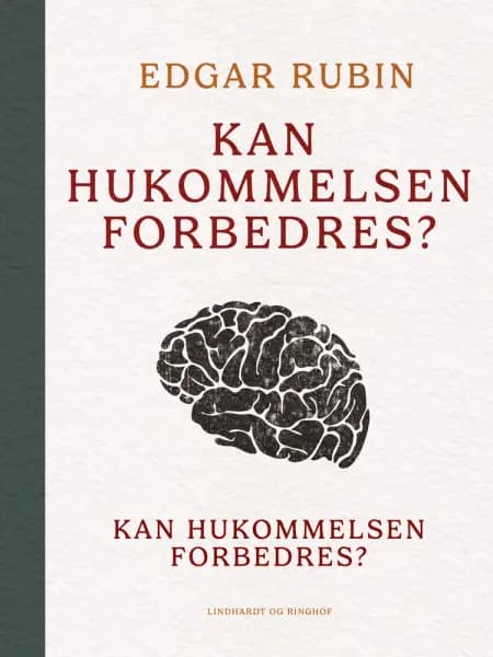 Undersøgelser vedrørende hukommelsen. Kan hukommelsen forbedres? af Edgar Rubin