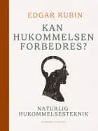 Kan hukommelsen forbedres? Naturlig hukommelsesteknik af Edgar Rubin