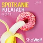 Spotkanie po latach 2 - opowiadanie erotyczne af SheWolf