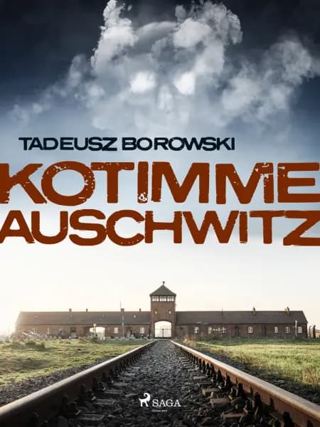 Kotimme Auschwitz af Tadeusz Borowski