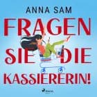 Fragen Sie die Kassiererin! af Anna Sam