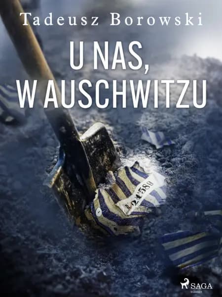 U nas, w Auschwitzu af Tadeusz Borowski