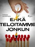 Ehkä teloitamme jonkun af Tapani Suominen