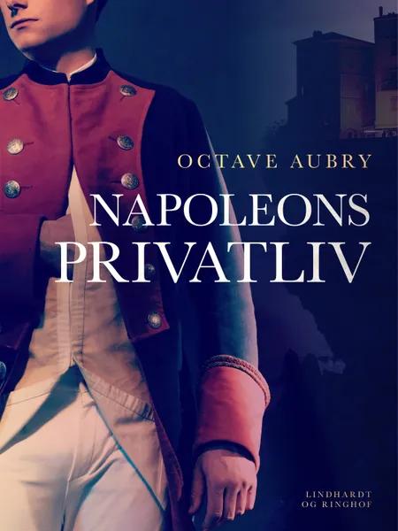 Napoleons privatliv af Octave Aubry