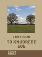 To knudrede ege af Lars Nielsen