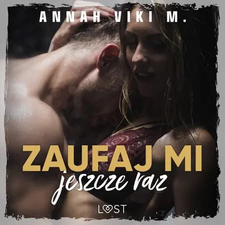 Zaufaj mi jeszcze raz - opowiadanie dark erotic af Annah Viki M.
