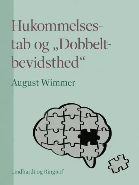 Hukommelsestab og ''Dobbeltbevidsthed'' af August Wimmer