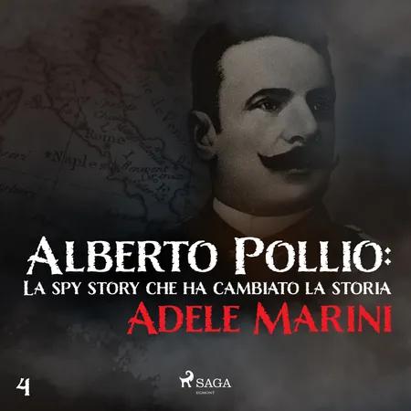 Alberto Pollio: La spy story che ha cambiato la storia af Adele Marini