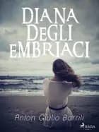 Diana degli Embriaci af Anton Giulio Barrili