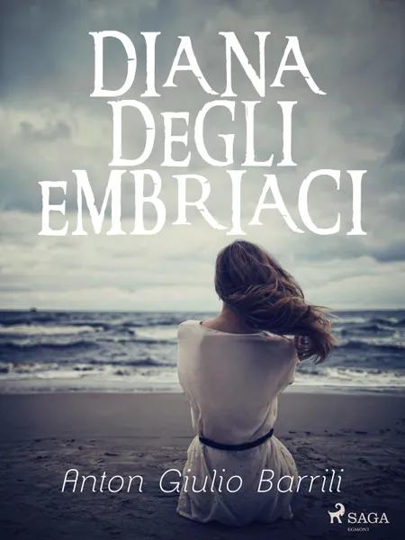Diana degli Embriaci af Anton Giulio Barrili