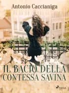 Il bacio della contessa Savina af Antonio Caccianiga