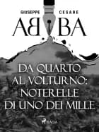 Da Quarto al Volturno: noterelle di uno dei Mille af Giuseppe Cesare Abba