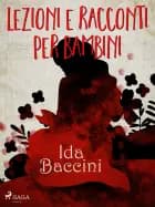 Lezioni e racconti per bambini af Ida Baccini