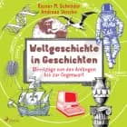 Weltgeschichte in Geschichten - Streifzüge von den Anfängen bis zur Gegenwart af Arnulf Zitelmann, Rainer M. Schröder og Andreas Venzke