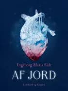 Af jord af Ingeborg Maria Sick
