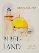 Bibel-land af Ingeborg Maria Sick