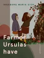 Farmor Ursulas have af Ingeborg Maria Sick