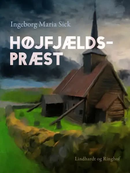 Højfjælds-præst af Ingeborg Maria Sick