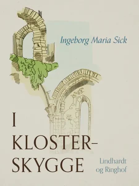 I klosterskygge af Ingeborg Maria Sick