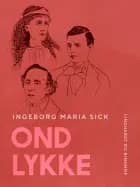 Ond lykke af Ingeborg Maria Sick
