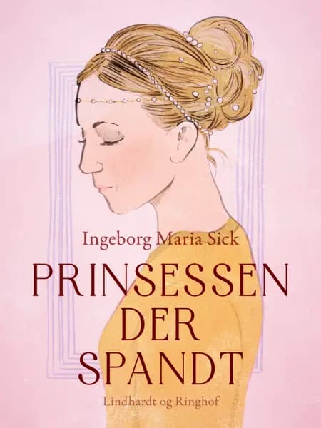 Prinsessen der spandt af Ingeborg Maria Sick