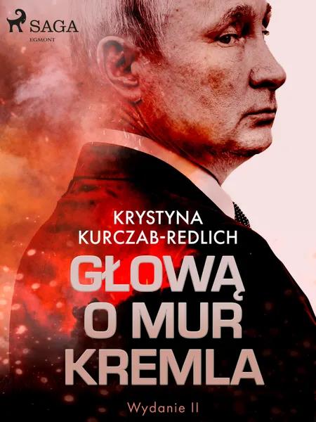 Głową o mur Kremla af Krystyna Kurczab-Redlich
