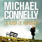 La rubia del hormigón af Michael Connelly