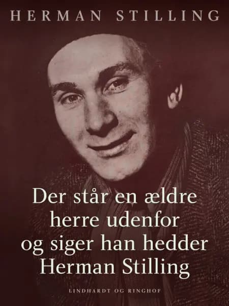 Der står en ældre herre udenfor og siger han hedder Herman Stilling af Herman Stilling