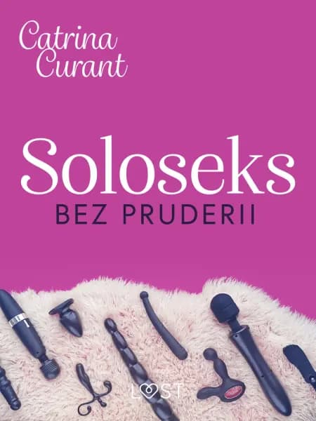 Soloseks bez pruderii: jak, gdzie i czym? - przewodnik dla osób z cipką af Catrina Curant