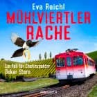 Mühlviertler Rache - Ein Fall für Chefinspektor Oskar Stern af Eva Reichl