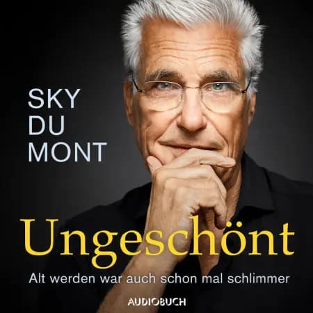 Ungeschönt - Alt werden war auch schon mal schlimmer af Sky du Mont