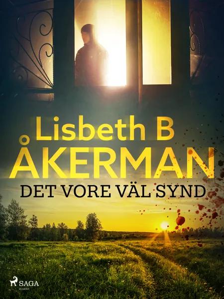 Det vore väl synd ... af Lisbeth B Åkerman