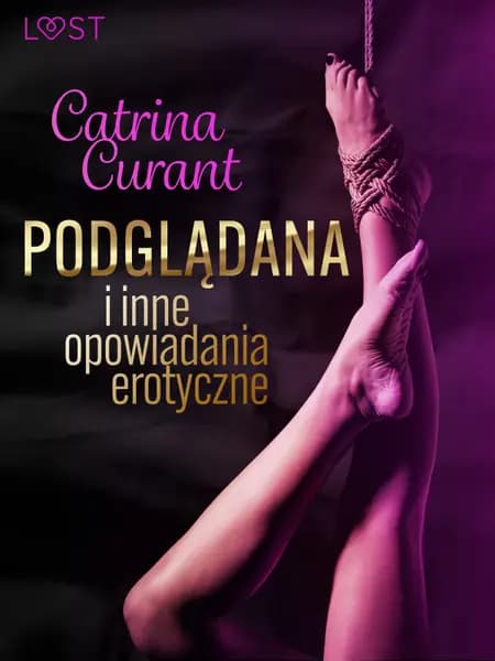 Catrina Curant: Podglądana i inne opowiadania erotyczne af Catrina Curant