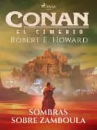 Conan el cimerio - Sombras sobre Zamboula af Robert E. Howard