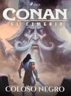 Conan el cimerio - Coloso negro af Robert E. Howard