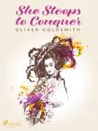She Stoops to Conquer af Oliver Goldsmith