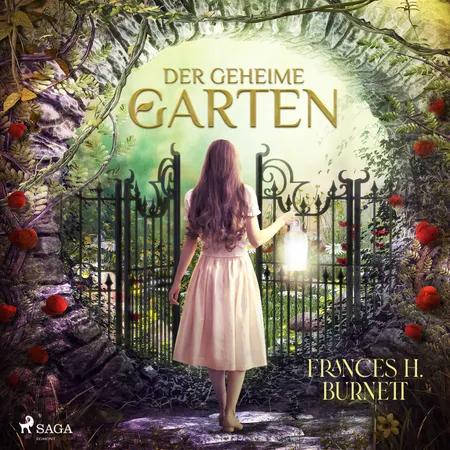 Der geheime Garten af Frances Hodgson Burnett