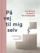 På vej til mig selv af Ulrich Horst Petersen