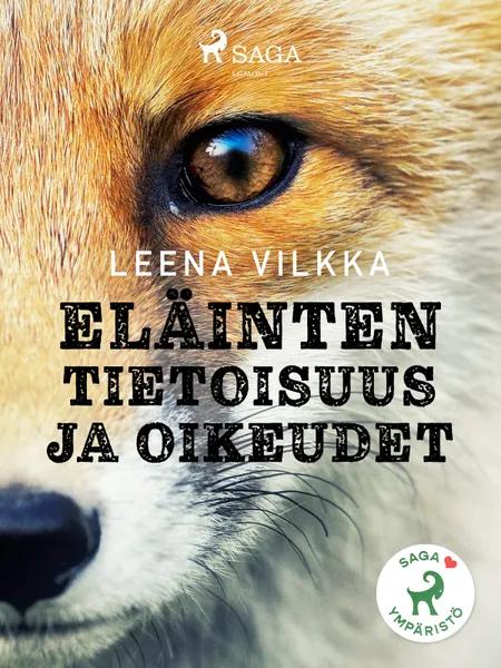 Eläinten tietoisuus ja oikeudet af Leena Vilkka