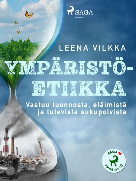 Ympäristöetiikka af Leena Vilkka