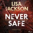 Never Safe - Wann wirst du sicher sein? af Lisa Jackson