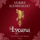 Die Erben der Nacht 2 - Lycana: Eine mitreißende Vampir-Saga af Ulrike Schweikert