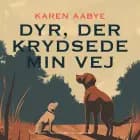 Dyr, der krydsede min vej af Karen Aabye