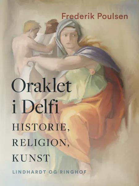 Oraklet i Delfi. Historie, religion, kunst af Frederik Poulsen