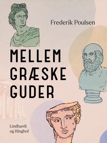 Mellem græske guder af Frederik Poulsen