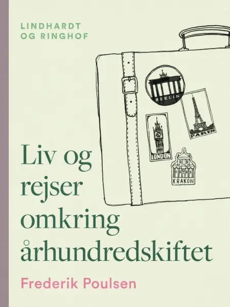 Liv og rejser omkring århundredskiftet af Frederik Poulsen